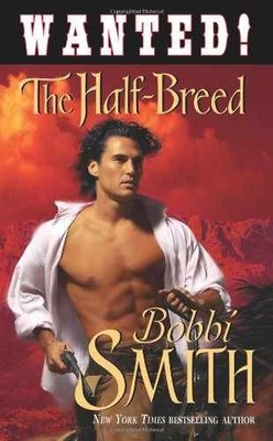 Wanted: The Half-Breed - Paperback, by Smith Bobbi - Very Good