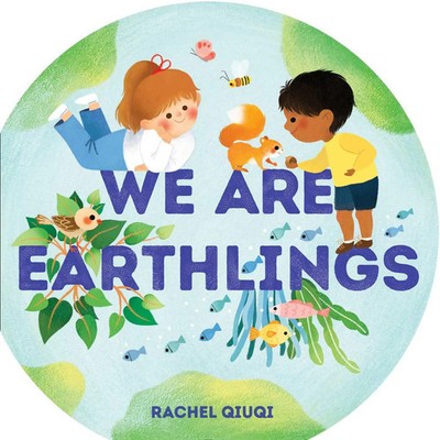 We Are Earthlings | Rachel Qiuqi | Englisch | Buch | Papp-Bilderbuch | 2023