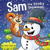 Sam The Stinky Snowman | Humor Heals Us | Taschenbuch | Englisch | 2021