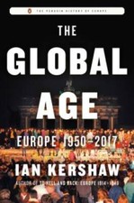 The Global Age: Europe 1950-2017 (The Penguin History of Europe) - GOOD