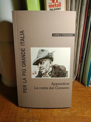 Gabriele D'Annunzio Per la più grande Italia centro librario occidente 2021