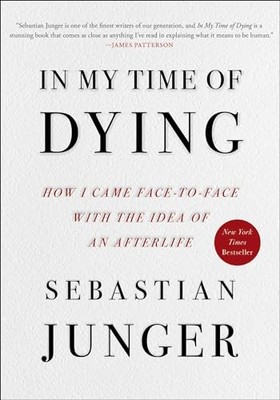In My Time of Dying: How I Came Face to Face with the Idea of ...