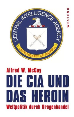 Die CIA und das Heroin | Weltpolitik durch Drogenhandel | Alfred W. McCoy | Buch