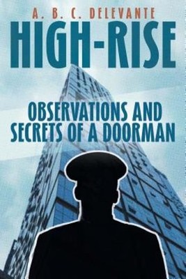 High-Rise Observations And Secrets Of A Doorman