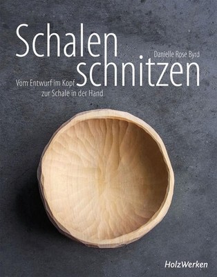 Schalen schnitzen | Danielle Rose Byrd | deutsch