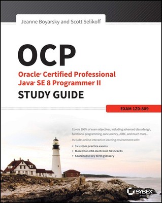 OCP: Oracle Certified Professional Java SE 8 Programmer II Study Guide: Exam...