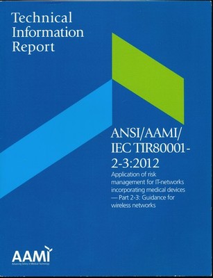 ANSI/AAMI/IEC TIR80001-2-3:2012 Application of risk management for IT-networks..