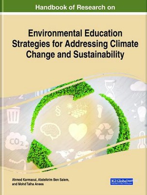 Handbook of Research on Environmental Education Strategies for Addressing Climat
