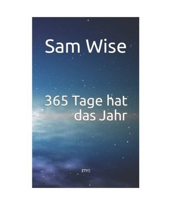 365 Tage hat das Jahr: Deep Sh*t für jeden Tag [It be Reihe], Wise, Sam; McKnig