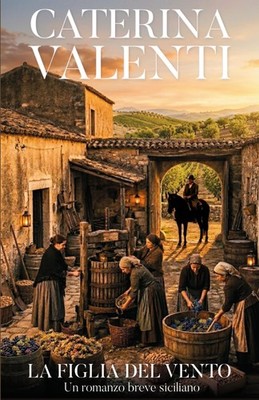 LA FIGLIA DEL VENTO: Un romanzo breve siciliano (Italian Edition)