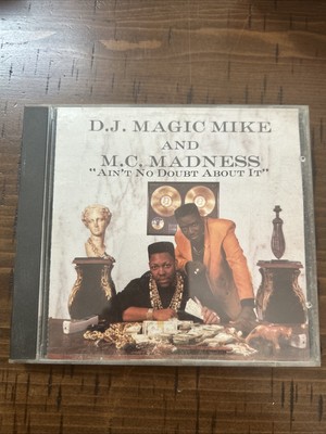 RARE LIMITED DJ MAGIC MIKE MC MADNESS AIN'T NO DOUBT ABOUT IT MIAMI BASS GOLD CD