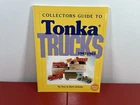 Collectors Guide to Tonka Trucks 1947-1963 by Don & Barb DeSalle Third Edition