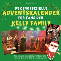 Der Inoffizielle Adventskalender FüR Fans Der Kelly Family Lena Schwarz