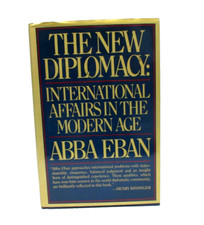The New Diplomacy: International Affairs in the Modern Age Abba Eban 1st edition