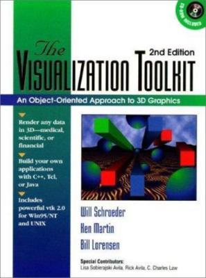 The Visualization Toolkit: An Object-Oriented Approach to 3-D Graphics (2nd...