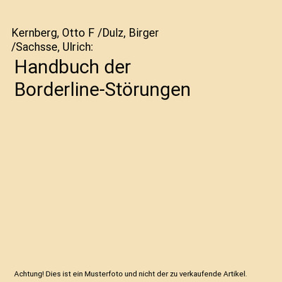 Handbuch der Borderline-Störungen, Kernberg, Otto F /Dulz, Birger /Sachsse, Ulr