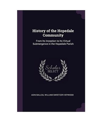 History of the Hopedale Community: From Its Inception to Its Virtual Submergence