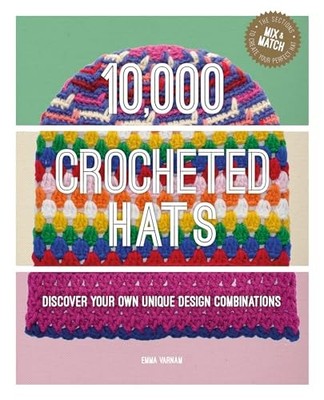 Emma Varnam - 10000 Crocheted Hats   Discover Your Own Unique Design  - E245z