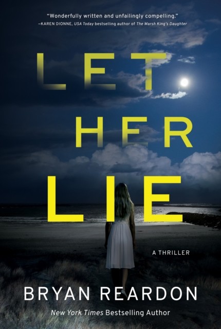 Let Her Lie by Bryan Reardon (Hardback Book)