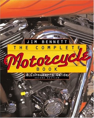 The Complete Mortocycle Book : A Consumer's Guide Hardcover Jim B