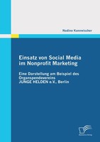 Einsatz Von Social Media Im Nonprofit Marketing: Eine Darstellung Am Beispiel De