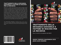 Trattamento Della Devianza Giovanile E Fattori DI Rischio PER LA Recidiva Buch