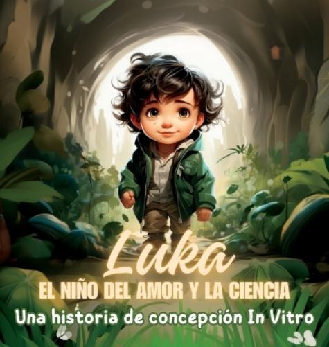 Karla G E Karla G. E. Luka, el Ni�o del Amor y la Ciencia (Copertina rigida)