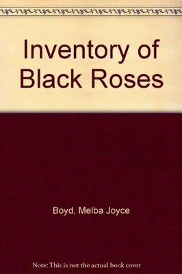 THE INVENTORY OF BLACK ROSES By Melba Joyce Boyd *Excellent Condition*