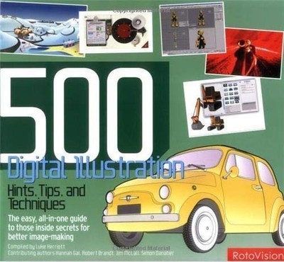 500 Digital Illustration Hints, Tips ... By Luke Herriott and Robert Brandt, Pap