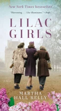 Lilac Girls: A Novel - Paperback By Kelly, Martha Hall - GOOD