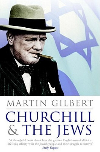 Churchill and the Jews by Martin Gilbert