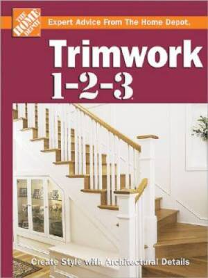#ad Trimwork 1 2 3 The Home Depot Hardcover By The Home Depot VERY GOOD $4.42