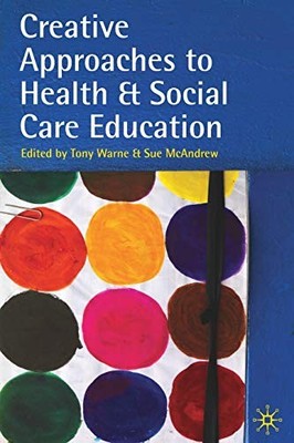 Creative Approaches to Health and Social Care Education: Knowing