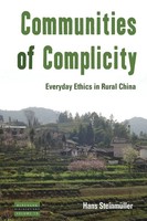 Communities Of Complicity Everyday Ethics In Rural China Hans SteinmüLler Buch