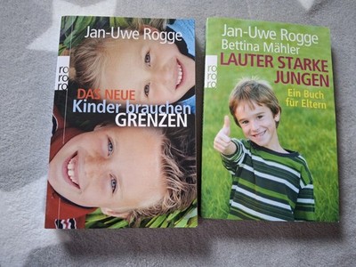 Jan-Uwe Rogge, 2 Bücher, Das neue Kinder brauchen Grenzen, Lauter starke Jungen