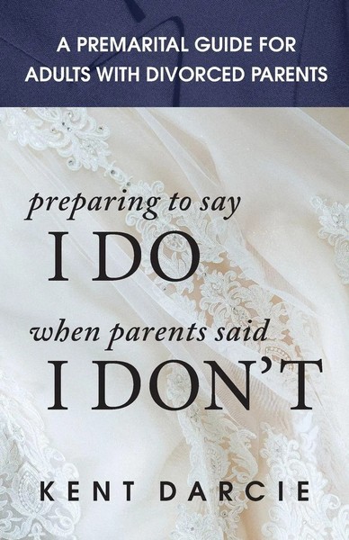 Kent Darcie | Preparing To Say I Do When Parents Said I Don't | Taschenbuch-image