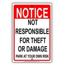 Notice Not Responsible for Theft or Damage Park At Own Risk Aluminum Metal Sign