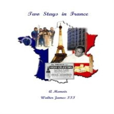 Two Stays in France Walter James III Paperback Lulu Press Inc.