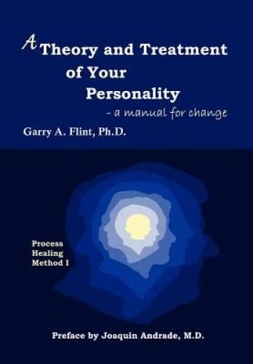 A Theory and Treatment of Your Personality: A Manual for Change: Pro - VERY GOOD