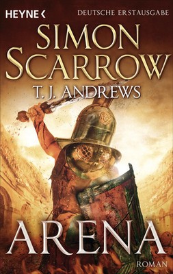 Arena (Prequel Rom) Simon Scarrow (u. a.) Taschenbuch 624 S. Deutsch 2014 Heyne
