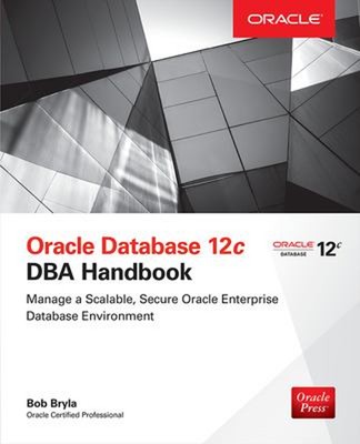 Oracle Database 12c DBA Handbook Paperback Bob Bryla