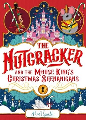 The Nutcracker: And the Mouse King's..., Smith, Alex T.
