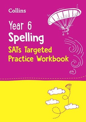 Year 6 Spelling SATs Targeted Practice Workbook: For the 2027 Tests by Collins K