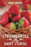 Strawberries And Other Short Stories Mary Brooks Taschenbuch Englisch 2016