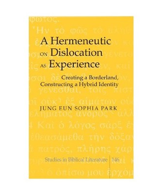 A Hermeneutic on Dislocation as Experience: Creating a Borderland, Constructing 