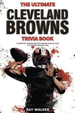 The Ultimate Cleveland Browns Trivia Bo..., Walker, Ray