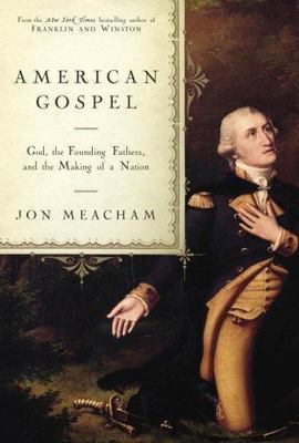 American Gospel: God, the Founding Fathers, - 1400065550, Jon Meacham, hardcover