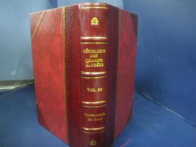 R?Publique Des Champs ?Lys?Es Ou Monde Ancien Volume 3 1806 [Leather Bound]