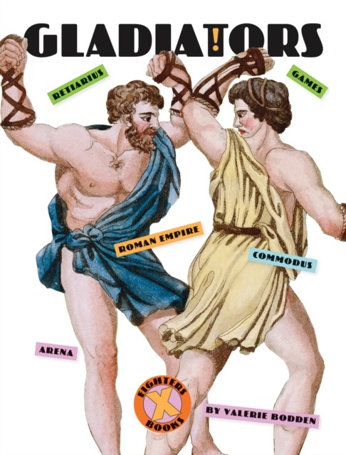 X-Books: Gladiators by Valerie Bodden (Paperback Book)