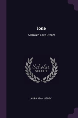 Libbey - Ione  A Broken Love Dream - New paperback or softback - X555z
